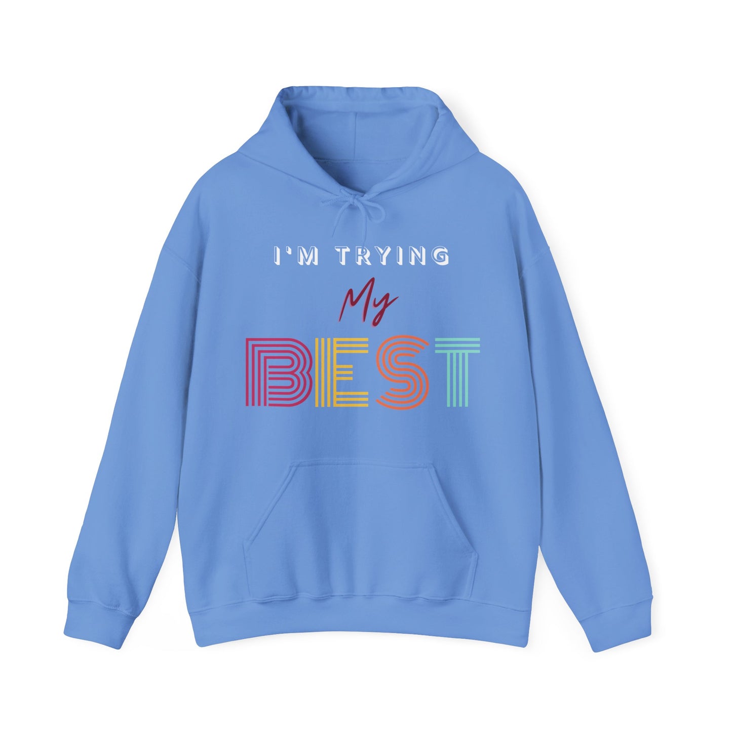 I'm Trying My Best Hoodie