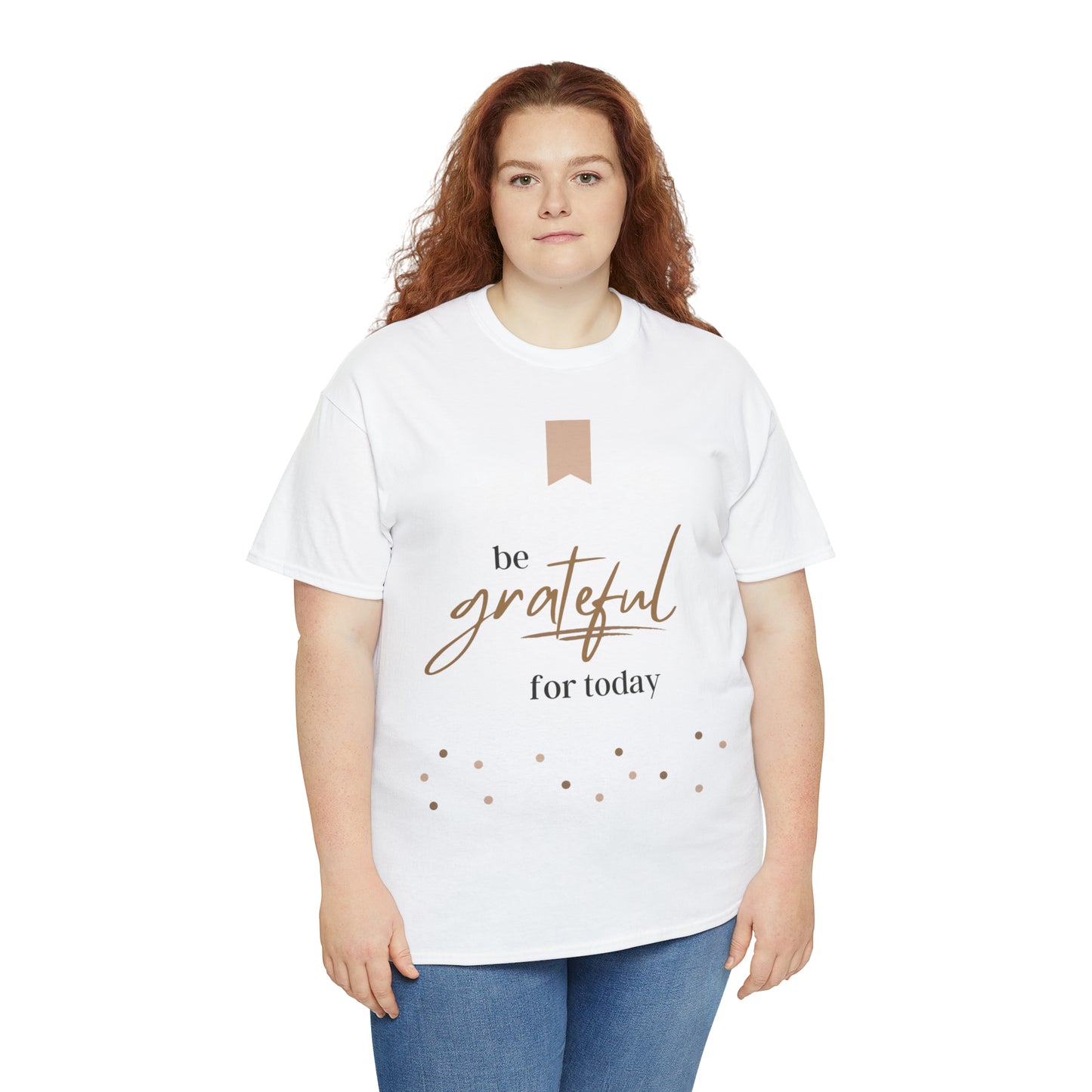 Be Grateful for Today Unisex Heavy Cotton Tee