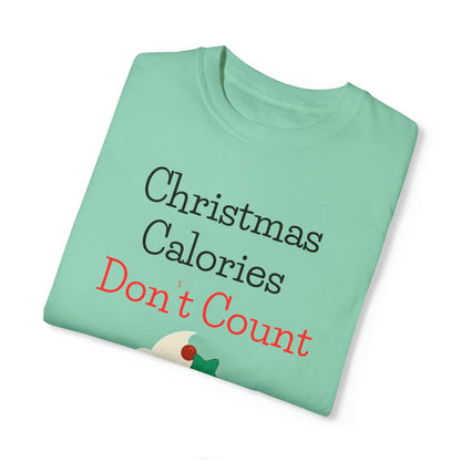 Christmas Calories Don’t Count Unisex Garment-Dyed T-shirt